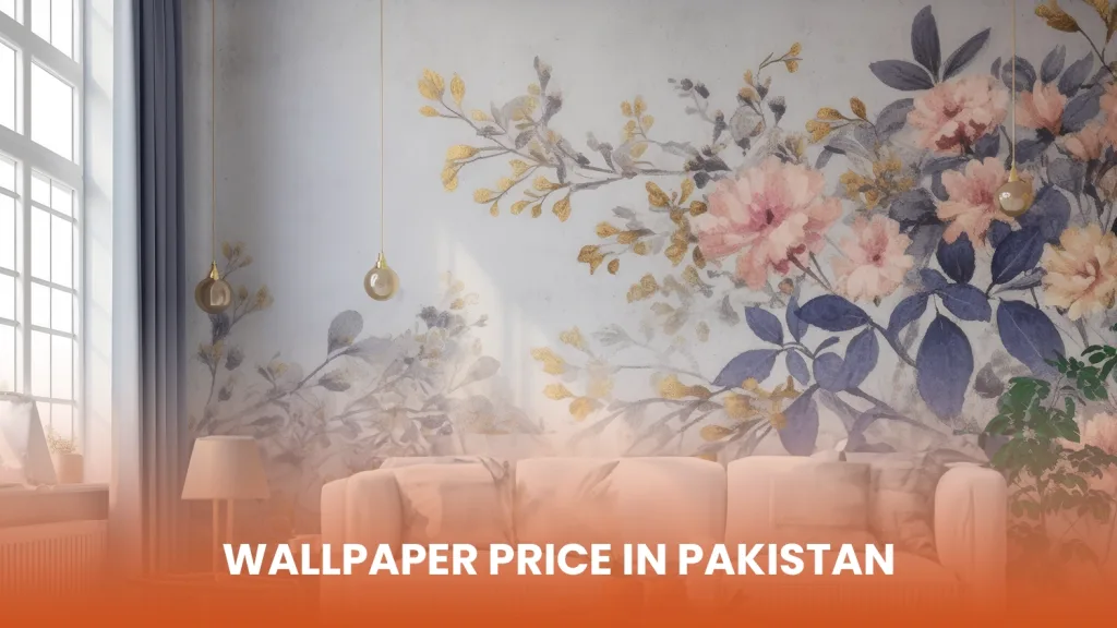 Wallpaper Price in Pakistan​